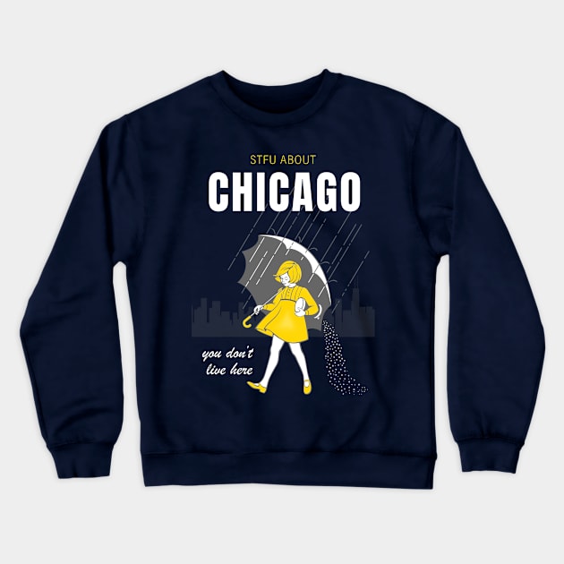 STFU About Chicago Crewneck Sweatshirt by ArtImpressionFinds